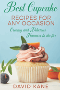Best Cupcake Recipes For Any Occasion: Creamy and Delicious Flavours to die for