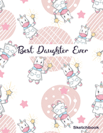 Best Daughter Ever Sketchbook Cute and Nice Cover: White Papers book For Sketch (8.5"x11") 100 Pages