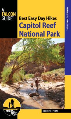 Best Easy Day Hikes Capitol Reef National Park - Prettyman, Brett