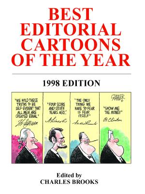 Best Editorial Cartoons of the Year: 1998 Edition - Brooks, Charles (Editor)