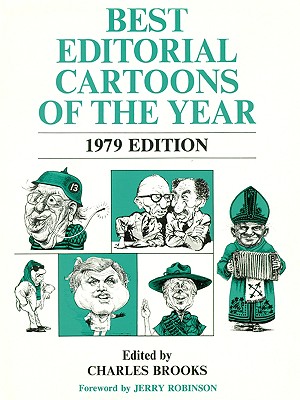 Best Editorial Cartoons of the Year - Brooks, Charles (Editor), and Robinson, Jerry (Foreword by)