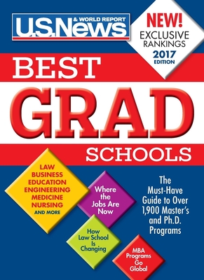 Best Graduate Schools 2017 - Report, U S News and World, and McGrath, Anne, Ma, and Morse, Robert J (Contributions by)