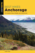 Best Hikes Anchorage: The Greatest Views, Wildlife, and Forest Strolls