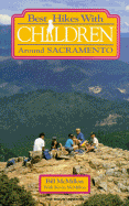 Best Hikes with Children Around Sacramento - McMillon, Bill, and McMillon, Kevin