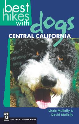 Best Hikes with Dogs Central California - Mullally, Linda, and Mulally, Dave