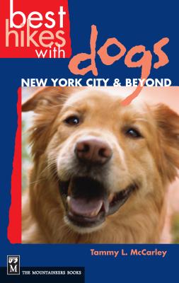 Best Hikes with Dogs: New York City & Beyond: Including the Hudson Valley and Long Island - McCarley, Tammy