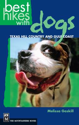 Best Hikes with Dogs Texas Hill Country and Coast - Gaskill, Melissa