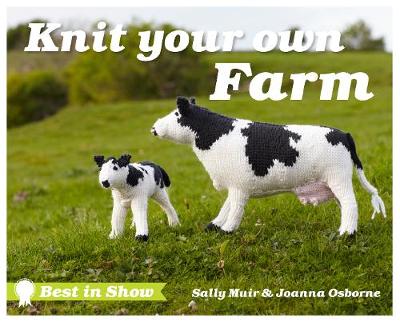 Best in Show: Knit Your Own Farm - Osborne, Joanna, and Muir, Sally