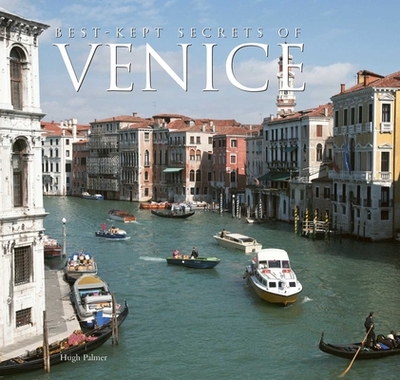 Best-Kept Secrets of Venice - Palmer, Hugh (Photographer)