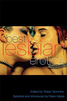 Best Lesbian Erotica - Taormino, Tristan (Editor), and Myles, Eileen (Introduction by)