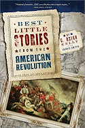 Best Little Stories from the American Revolution: More Than 100 True Stories