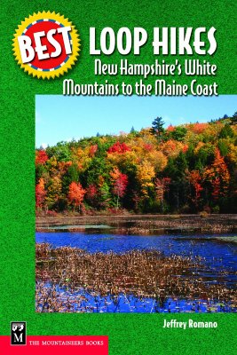 Best Loop Hikes: New Hampshire's White Mountains to the Maine Coast - Romano, Jeff