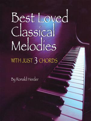 Best Loved Classical Melodies with Just 3 Chords - Herder, Ronald
