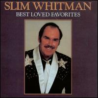 Best Loved Favorites - Slim Whitman