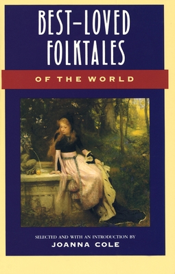 Best-Loved Folktales of the World - Cole, Joanna