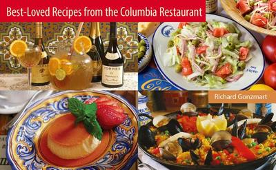 Best-Loved Recipes from the Columbia Restaurant - Gonzmart, Richard