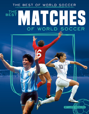 Best Matches of World Soccer - Hanlon, Luke