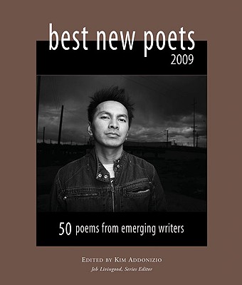 Best New Poets: 50 Poems from Emerging Writers - Addonizio, Kim (Editor), and Livingood, Jeb (Editor)