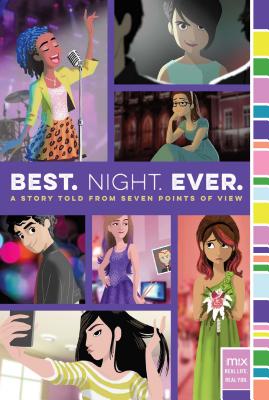 Best. Night. Ever.: A Story Told from Seven Points of View - Alpine, Rachele, and Arno, Ronni, and Cherry, Alison