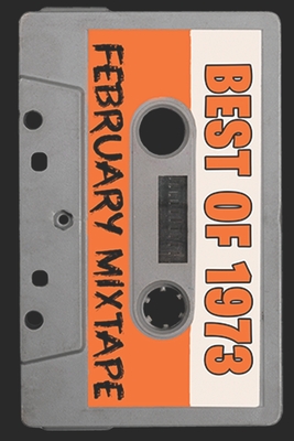 Best of 1973 February Mixtape Lined Notebook: Funny Birthday Card Alternative for Friends, Family, Coworkers - Funny Notebooks, Birthday Gift