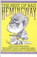 Best of Bad Hemingway, Vol 2: More Choice Entries from Harry's Bar & American Grill Imitation Hemingway Competition