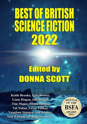 Best of British Science Fiction 2022 - Scott, Donna (Editor), and Tidhar, Lavie, and Brown, Eric