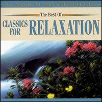 Best of Classics for Relaxation - Alfred Rinderspacher (bassoon); David Glazer (clarinet); Franz Klein (clarinet); Gerd Krumbein (horn);...