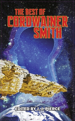 Best of Cordwainer Smith - Smith, Cordwainer, and Pierce, J J (Editor)