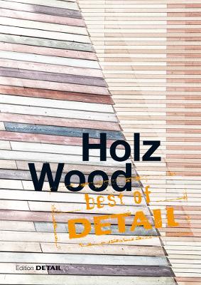 Best of Detail: Holz/Wood - Schittich, Christian (Editor)