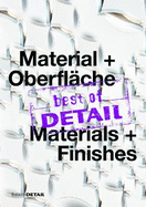 Best of Detail Material + Oberflche/ Best of Detail Materials + Finishes: Highlights Aus Detail / Highlights from Detail