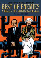 Best of Enemies: A History of Us and Middle East Relations, Part Three: 1984-2013