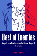 Best of Enemies: Anglo-French Relations Since the Norman Conquest