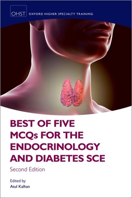 Best of Five MCQs for the Endocrinology and Diabetes SCE - Kalhan, Atul (Editor)