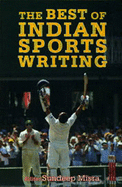 Best of Indian Sports Writing - Misra, Sundeep (Editor)