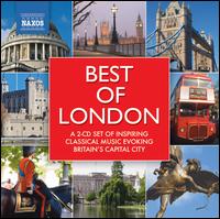 Best of London - Dorothy Linell (lute); John Lenehan (piano); Martin Knowles (tuba); Mathew Larkin (organ); Royal Artillery Band;...