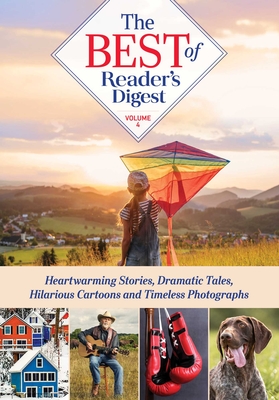 Best of Reader's Digest, Volume 4: Heartwarming Stories, Dramatic Tales, Hilarious Cartoons, and Timeless Photographs - Reader's Digest (Editor)