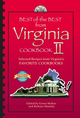 Best of the Best from Virginia Cookbook II: Selected Recipes from Virginia's Favorite Cookbooks - McKee, Gwen, and Moseley, Barbara