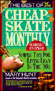 Best of the Cheapskate Monthly: Simple Tips for Living Lean in the Nineties - Hunt, Mary (Editor)