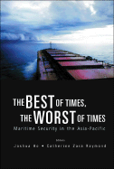 Best of Times, the Worst of Times, The: Maritime Security in the Asia-Pacific