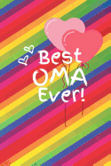 Best Oma Ever: Cute Colorful Soft Cover Blank Lined Notebook Planner Composition Book (6 X 9 110 Pages) (Best Oma and Grandma Gift Idea for Birthday, Mother's Day and Christmas from Grandkids)