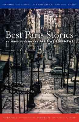 Best Paris Stories - Alter, Jeannine, and Levy, Bob, and Burkitt, Lisa