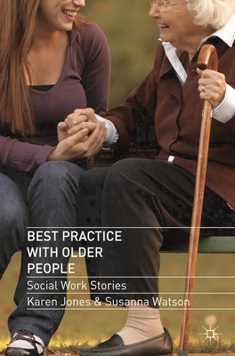 Best Practice with Older People: Social Work Stories - Jones, Karen, and Watson, Susanna