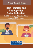 Best Practices and Strategies for Online Instructors: Insights From Higher Education Online Faculty