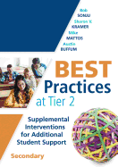 Best Practices at Tier 2: Supplemental Interventions for Additional Student Support, Secondary (Rti Tier 2 Intervention Strategies for Secondary Schools)