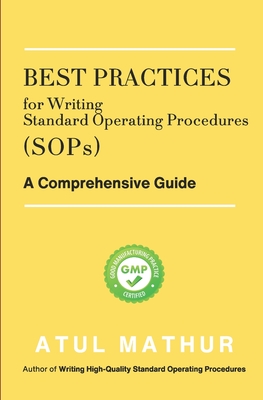 Best Practices for Writing Standard Operating Procedures (SOPs): A Comprehensive Guide - Mathur, Atul