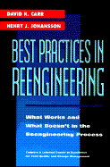 Best Practices in Reengineering - Carr, David K, and Johansson, Henry J