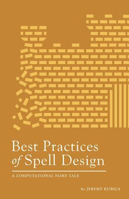 Best Practices of Spell Design - Kubica, Jeremy