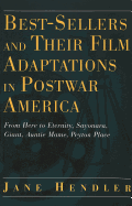 Best-Sellers and Their Film Adaptations in Postwar America: From Here to Eternity, Sayonara, Giant, Auntie Mame, Peyton Place - Hakutani, Yoshinobu (Editor), and Hendler, Jane