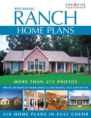 Best-Selling Ranch Home Plans - Editors of Creative Homeowner