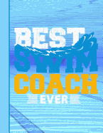 Best Swim Coach Ever Notebook: Journal for School Teachers Students Offices - Dotted Grid, 200 Pages (8.5 X 11)